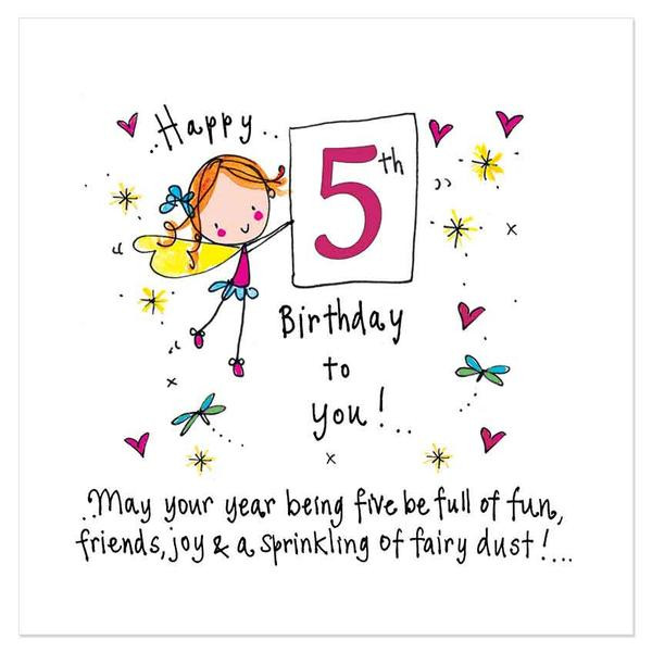 5th Birthday Wishes
 Happy 5th Birthday to you May your year being five be