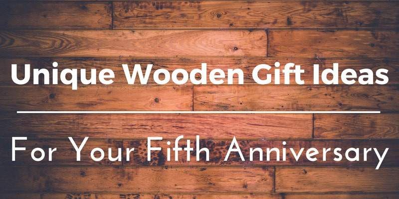 5Th Year Wedding Anniversary Gift Ideas
 Best Wooden Anniversary Gifts Ideas for Him and Her 45