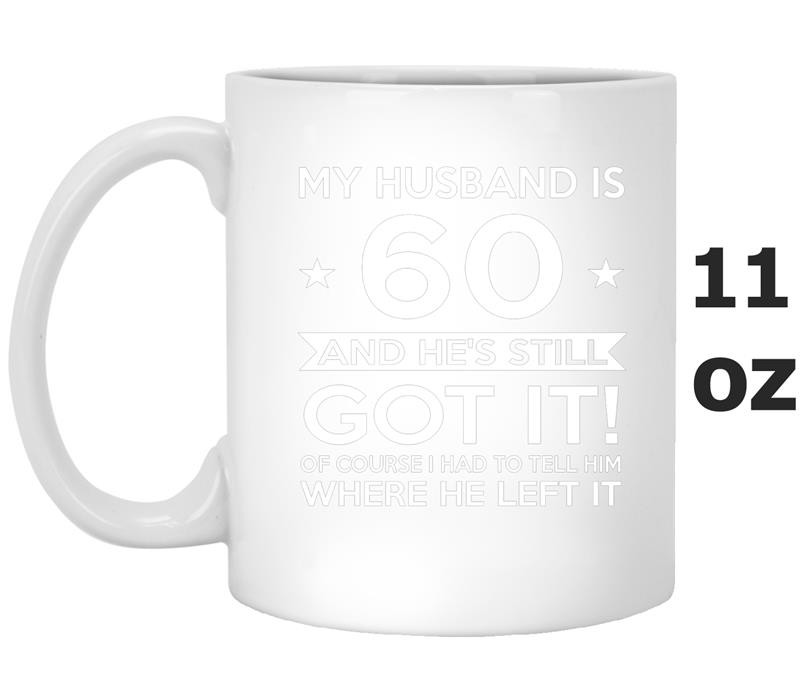 60Th Birthday Gift Ideas For Him
 My Husband is 60 60th Birthday Gift Ideas for him CL Mug