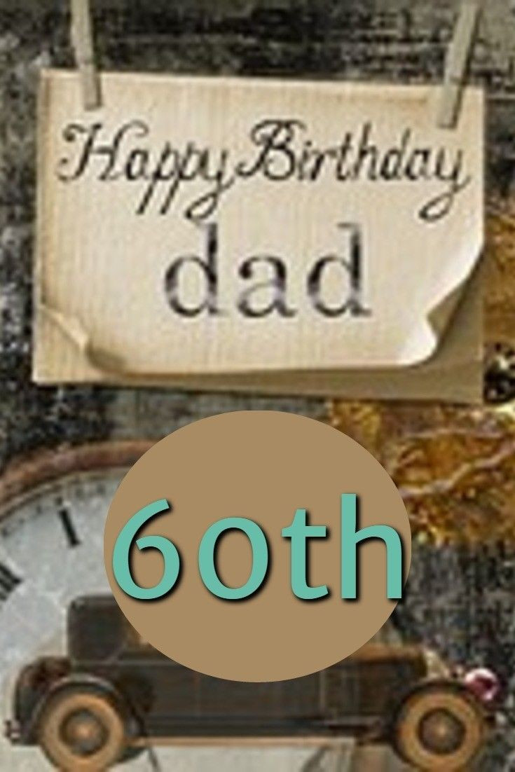 60th Birthday Gifts For Dad
 Best 100 60th Birthday Ideas for Dad images on Pinterest