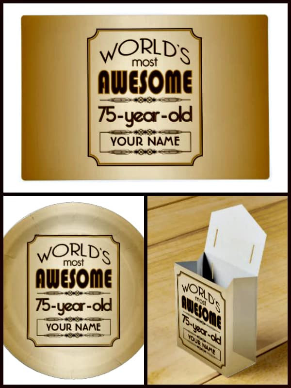 75th Birthday Party Favors
 World’s Most Awesome 75 Year Old Party Theme