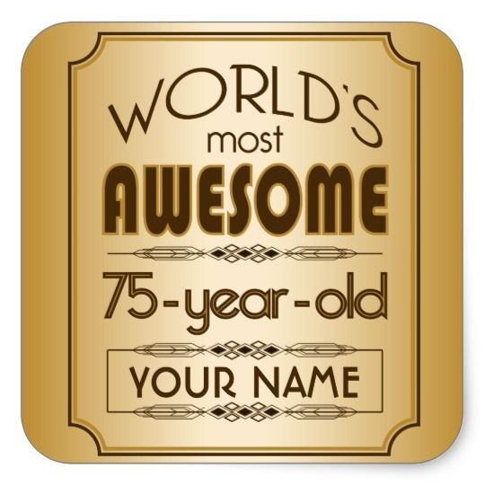 75Th Birthday Party Ideas For Dad
 World’s Most Awesome 75 Year Old Party Theme