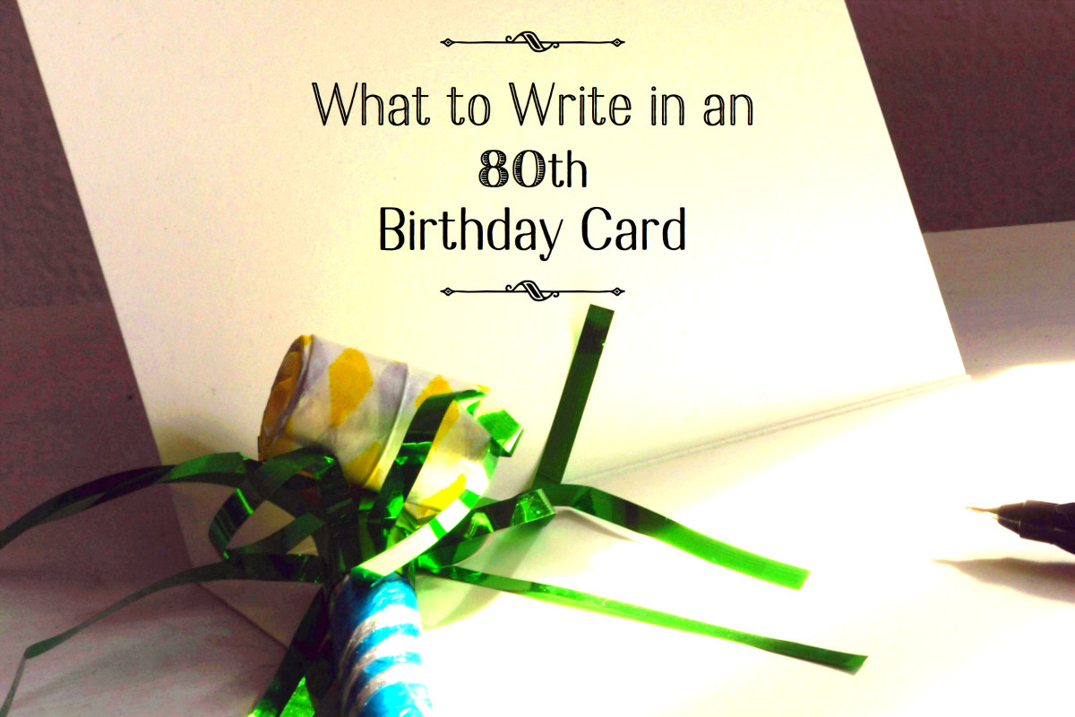 80 Years Old Birthday Quotes
 What to Write in Someone s 80th Birthday Card