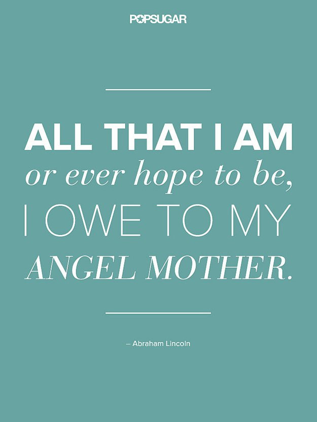 A Mother Quote
 Perfect Mother’s Day Quotes