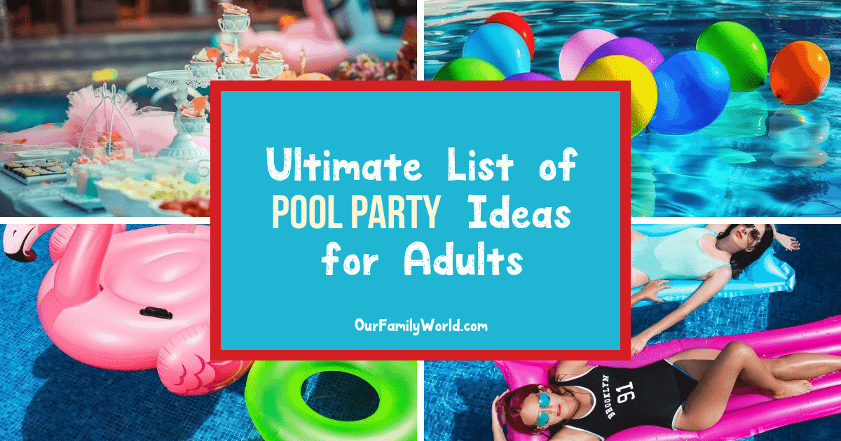 Adult Pool Party Ideas
 Your Ultimate Guide to the Best Pool Party Ideas for Adults