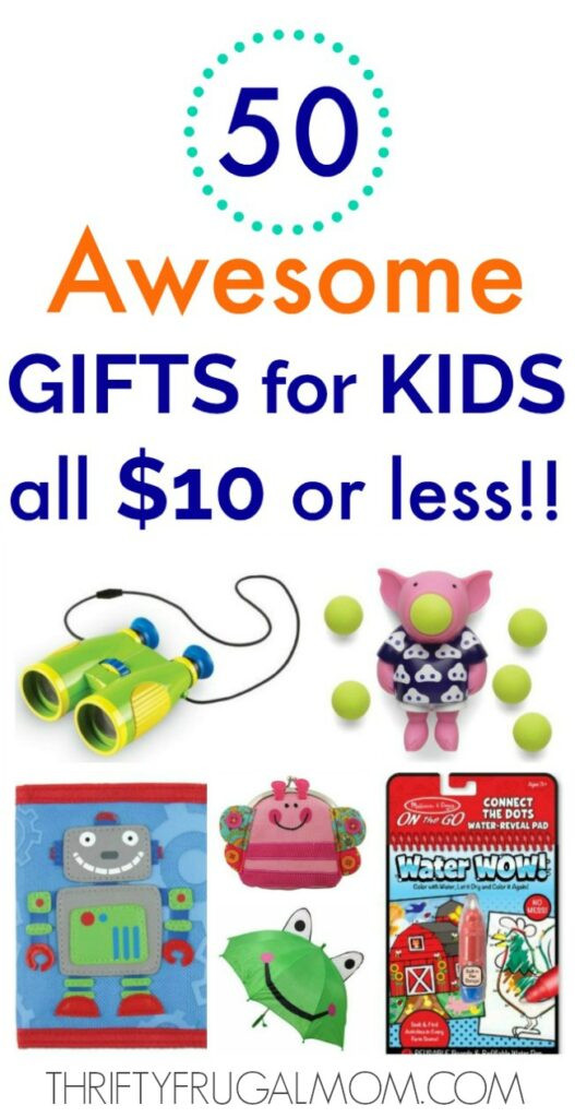 Affordable Gifts For Kids
 50 Awesome Gifts for Kids That Cost $10 or Less