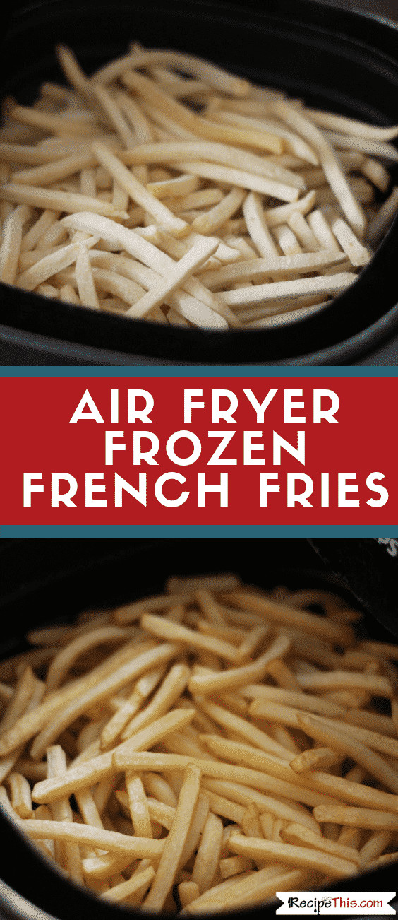 Air Fryer French Fry Recipes
 Air Fryer Frozen French Fries