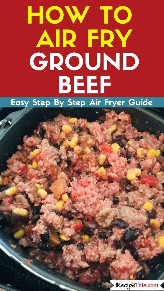 Air Fryer Ground Beef Recipes
 How To Air Fry Ground Beef