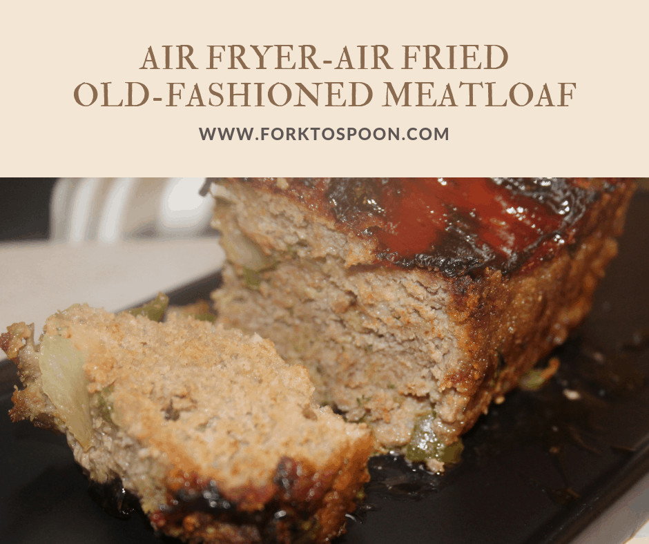 Air Fryer Ground Beef Recipes
 Air Fryer Air Fried Old Fashioned Meatloaf with Ground Beef