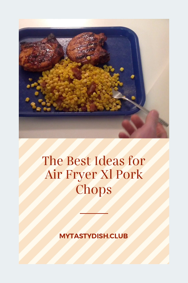 Air Fryer Xl Pork Chops
 The Best Ideas for Air Fryer Xl Pork Chops Best Round Up