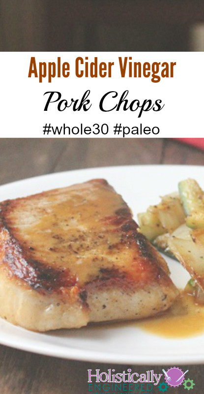 Apple Cider Vinegar Pork Chops
 Days 4 & 5 and Whole30 Apple Cider Vinegar Pork Chops