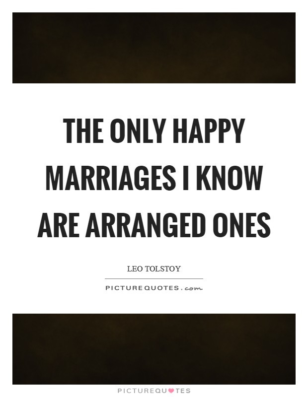 Arranged Marriage Quotes
 Leo Tolstoy Quotes & Sayings 665 Quotations
