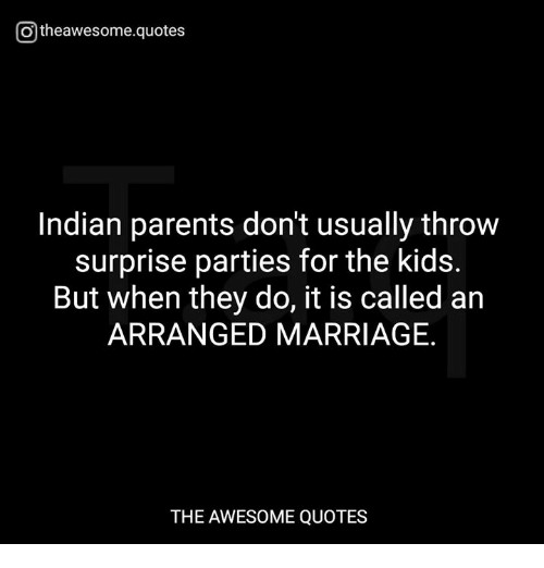 Arranged Marriage Quotes
 Otheawesomequotes Indian Parents Don t Usually Throw