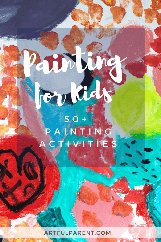 Art Things For Kids
 Painting for Kids 50 Awesome Painting Activities Kids Love