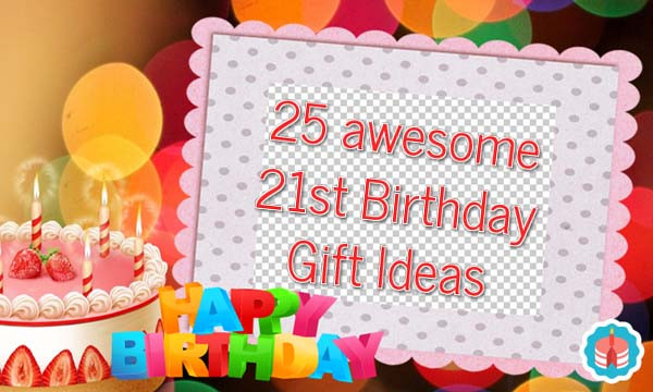 Awesome Birthday Gifts
 25 awesome 21st birthday t ideas Unusual Gifts