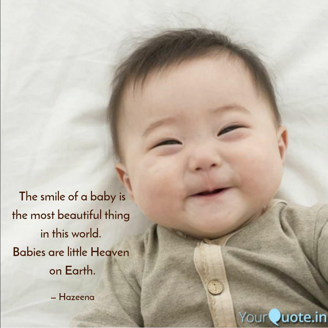 Baby Smile Quotes
 The smile of a baby is th
