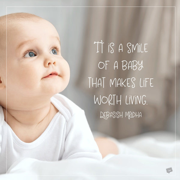 Baby Smile Quotes
 99 Famous Baby Quotes