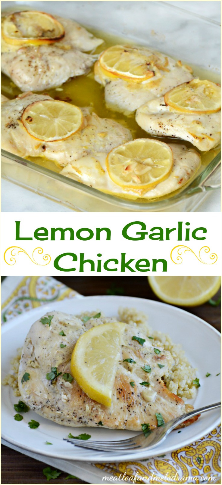 Baked Lemon Garlic Chicken
 Lemon Garlic Chicken Meatloaf and Melodrama