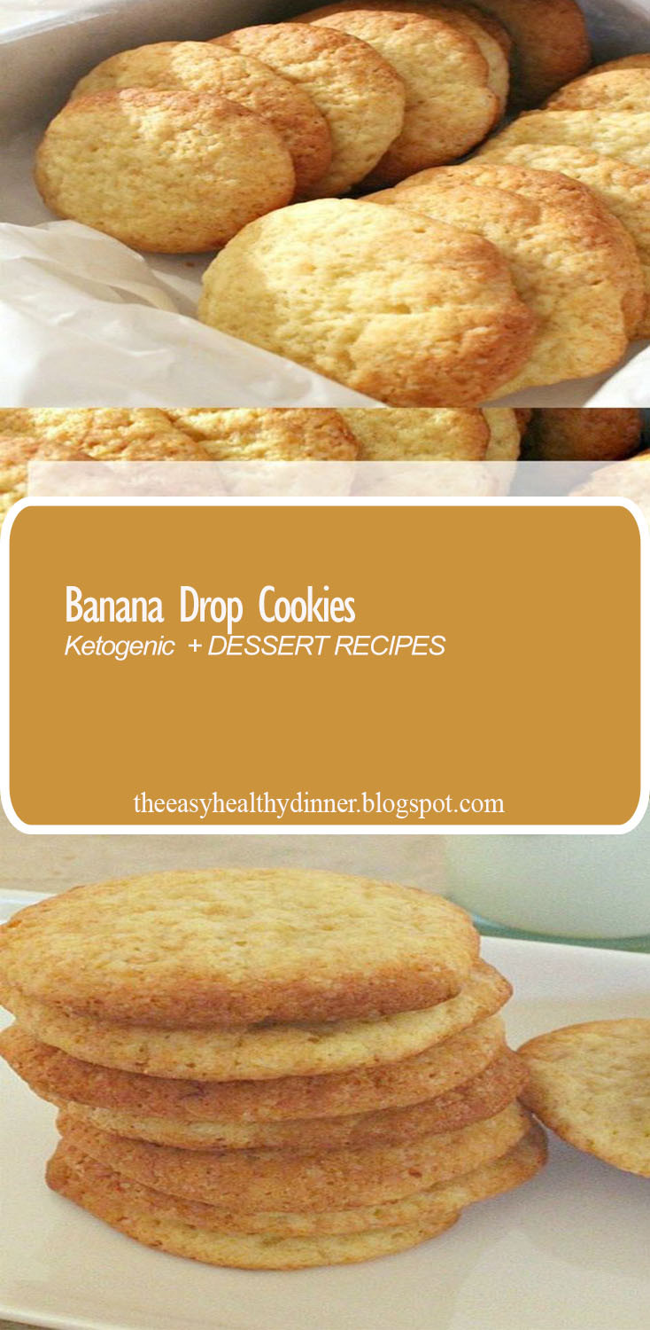 Banana Drop Cookies
 Banana Drop Cookies The Easy Healthy Dinner