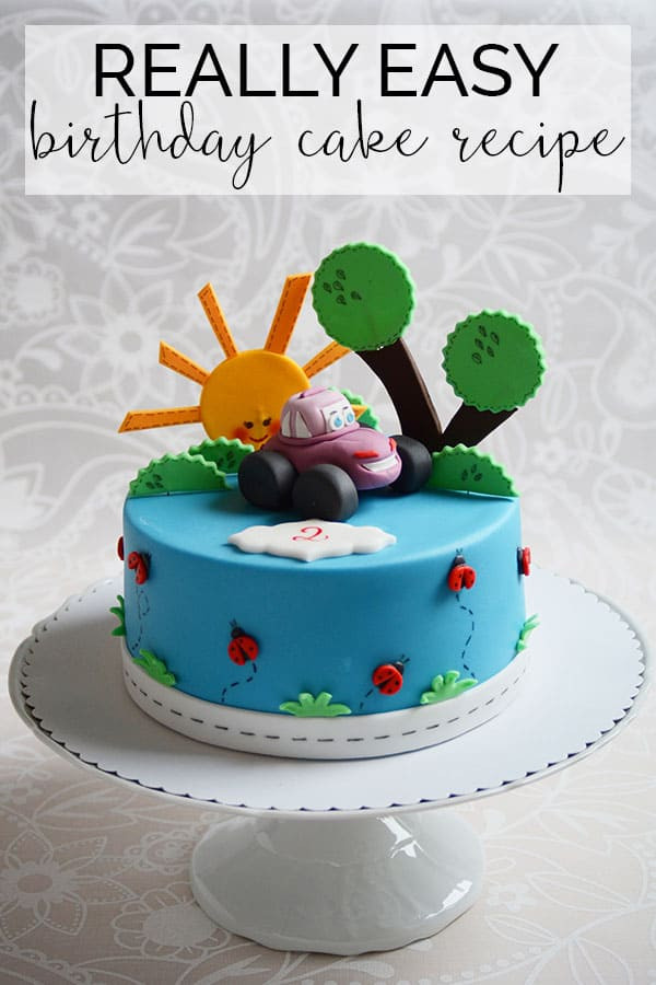 Basic Birthday Cake Recipes
 Really Easy Birthday Cake Recipe for Busy Mums