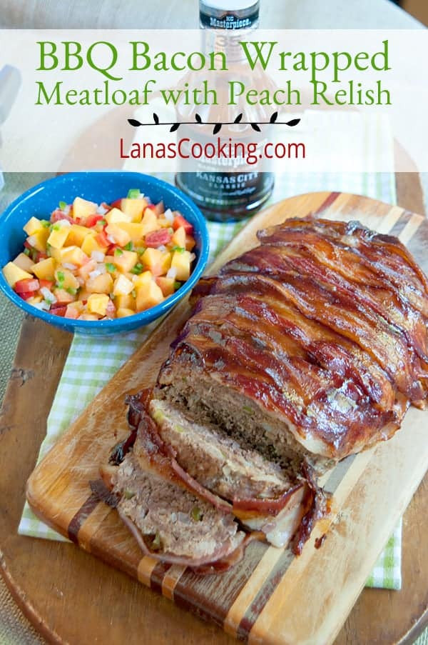 Bbq Bacon Wrapped Meatloaf
 BBQ Bacon Wrapped Meatloaf with Peach Relish