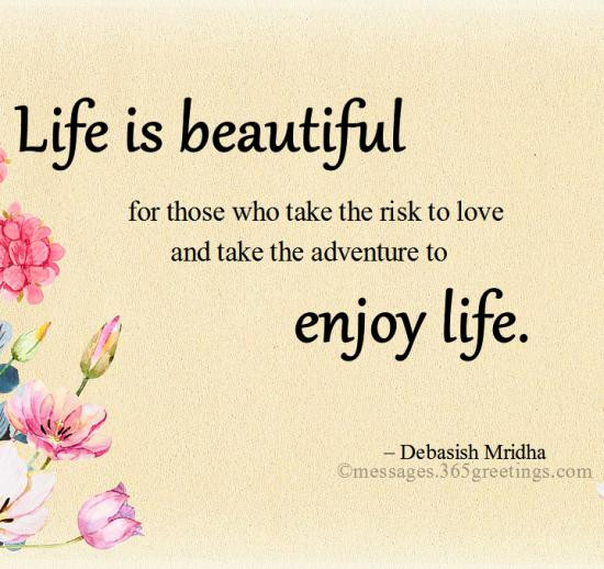 Beautiful Quotes About Life
 Life is Beautiful Quotes and Sayings 365greetings