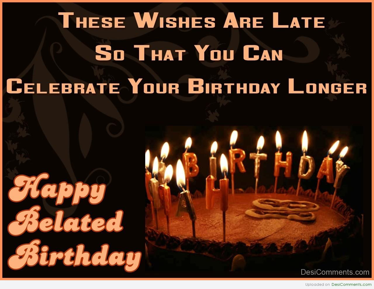 Belated Birthday Wishes Quotes
 Belated Birthday Quotes For Colleagues QuotesGram