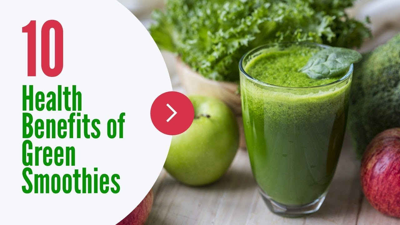Benefits Of Green Smoothies For Weight Loss
 10 Great Health Benefits of Green Smoothies
