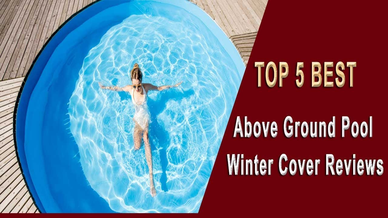 Best Above Ground Pool Cover
 Top 5 Best Ground Pool Winter Cover Reviews 2020