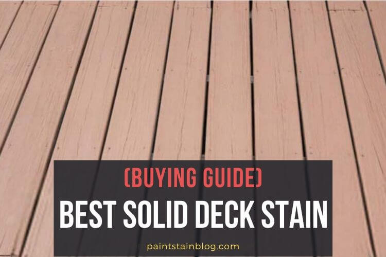 Best Deck Paint 2020
 Best Solid Deck Stain Review in 2020