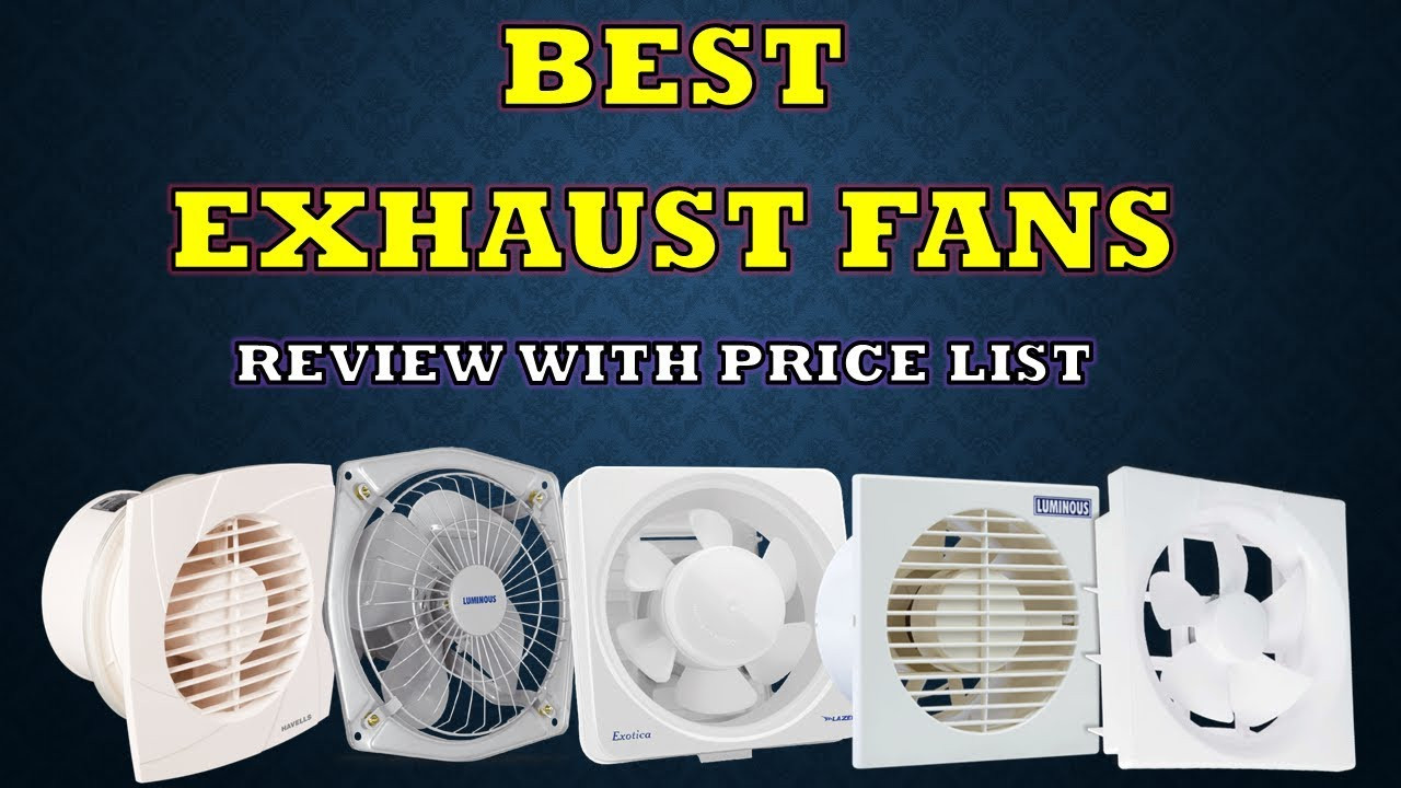 Best Exhaust Fan For Bathroom
 Best Exhaust Fans for Home Kitchen Bathroom Full Review