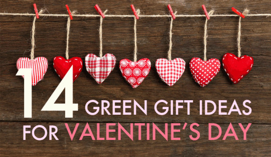 Best Gift Ideas For Valentine Day
 14 Green Gift Ideas For Valentine’s Day