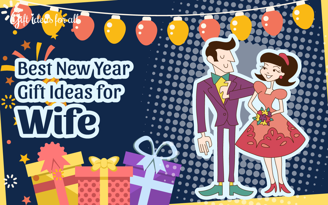 Best Gift Ideas For Wife
 17 Heart winning New Year Gift Ideas for Your Charming