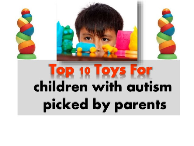 Best Gifts For Kids With Autism
 Top 10 Toys and Gifts for Children with Autism