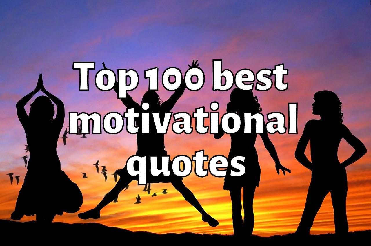 Best Inspirational Quotes Of All Time
 Top 100 Best Motivational Quotes of all Time