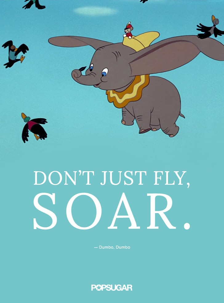 Best Kids Movie Quotes
 "Don t just fly soar " Best Disney Quotes