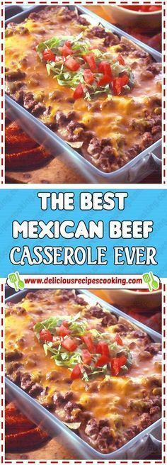 Best Mexican Recipes Ever
 THE BEST MEXICAN BEEF CASSEROLE EVER healthy recipes