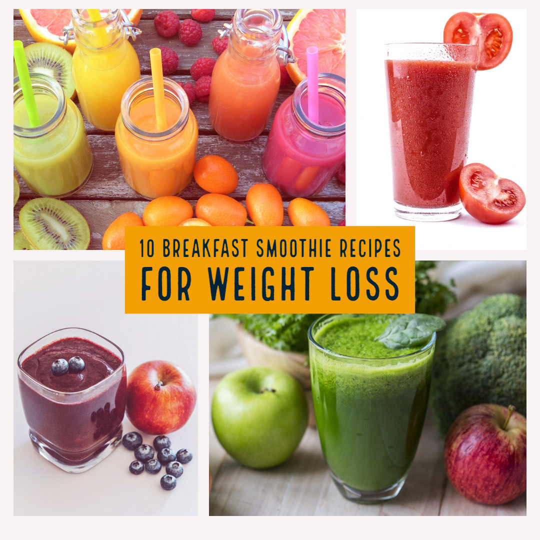 Best Smoothies For Weight Loss
 10 Best Breakfast Smoothie Recipes For Weight Loss