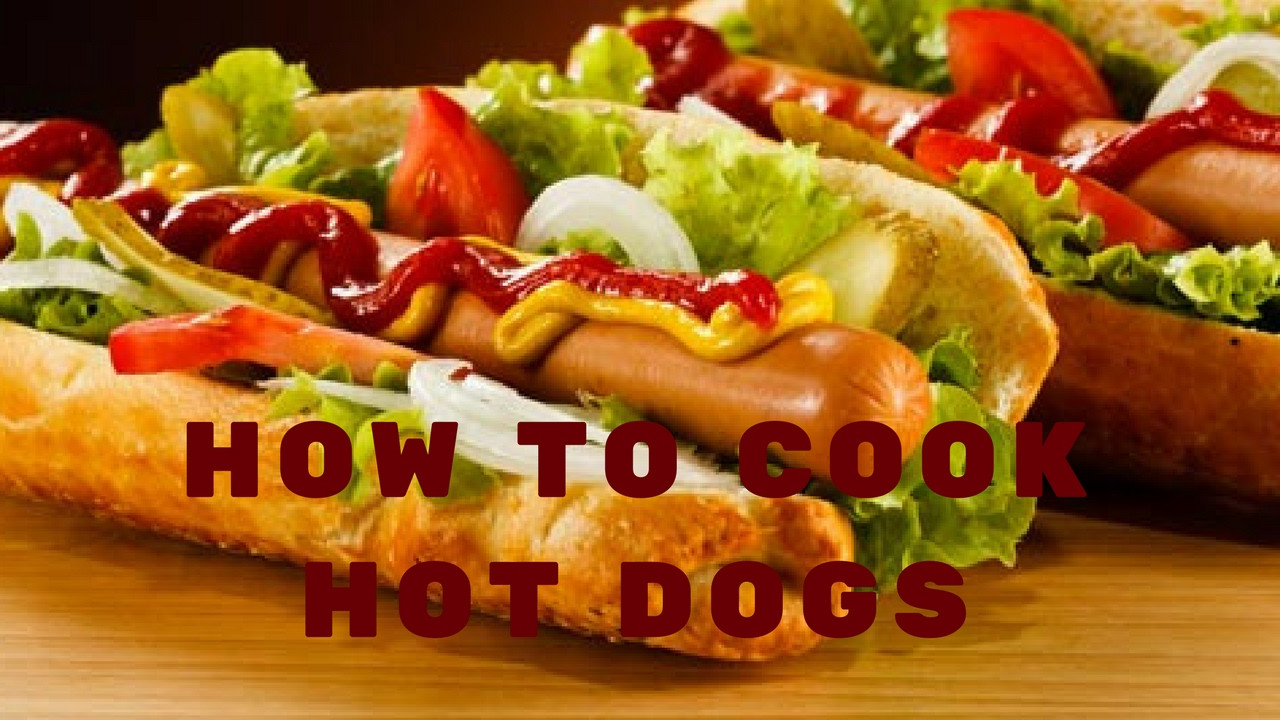 Best Way To Microwave Hot Dogs
 HOW TO COOK HOT DOGS How to Make the Best Hot Dog
