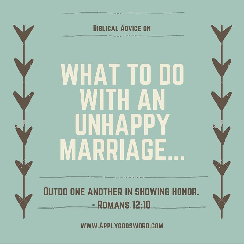 Biblical Quotes About Marriage
 Biblical Advice for an Unhappy Christian Marriage