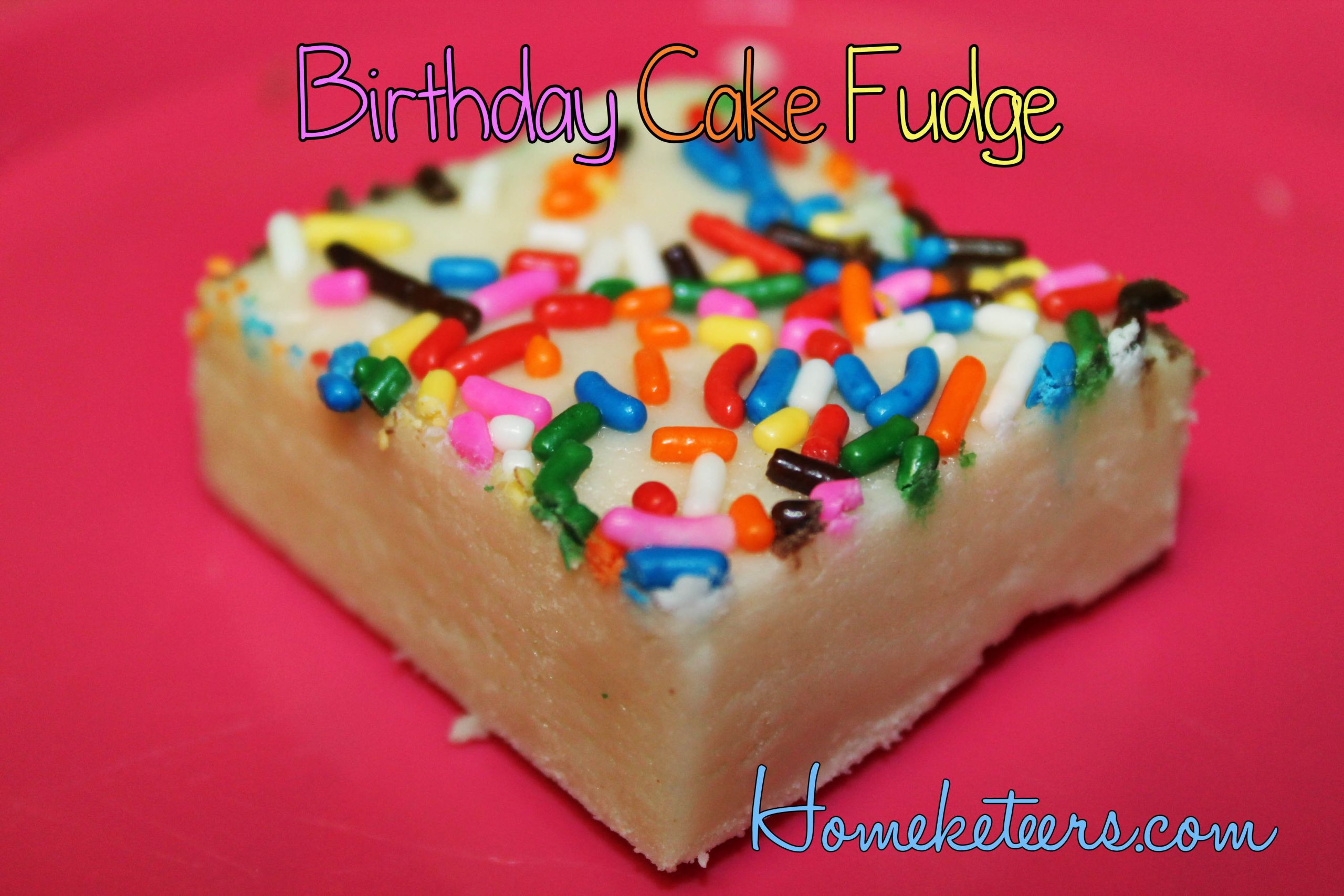 Birthday Cake Fudge
 Birthday Cake Fudge