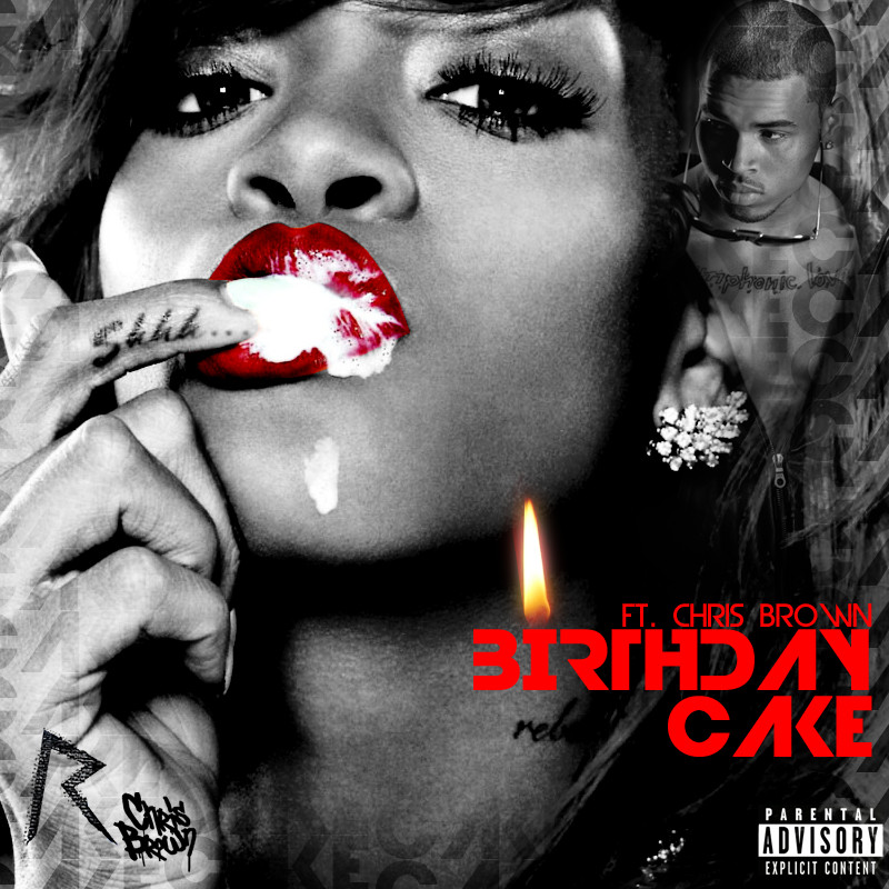 Birthday Cake Rihanna Chris Brown
 Rihanna Birthday cake Feat Chris Brown by JayySonata on