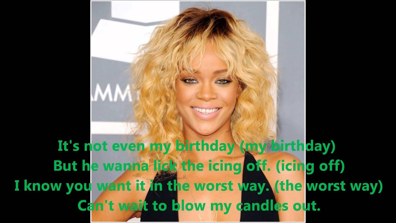 Birthday Cake Rihanna Lyrics
 Rihanna Birthday Cake Lyrics Video