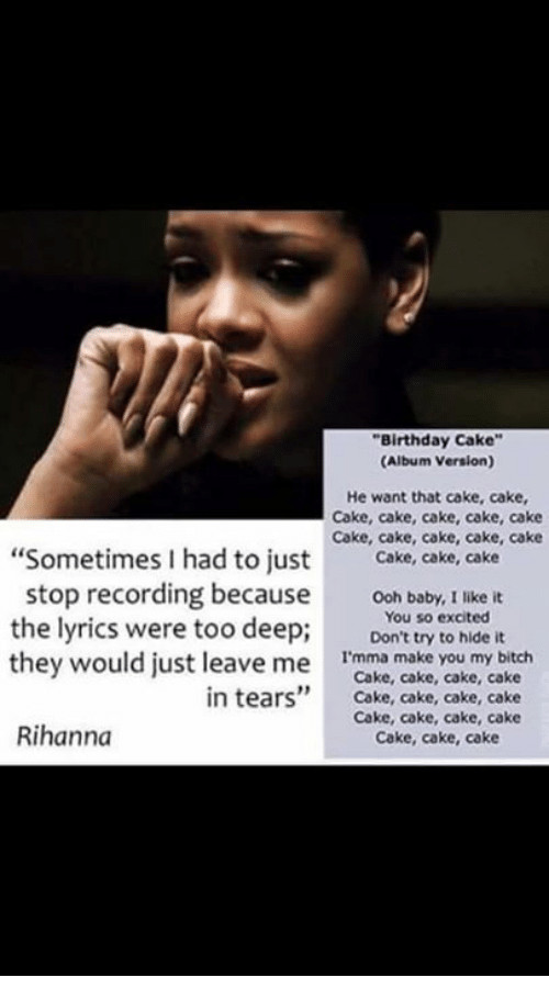 Birthday Cake Rihanna Lyrics
 25 Best Memes About Rihanna Birthday and Dank Memes