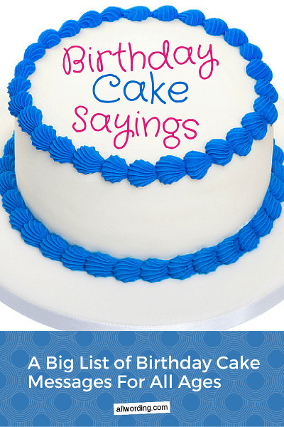 Birthday Cake Sayings
 A Big List of Birthday Cake Sayings AllWording