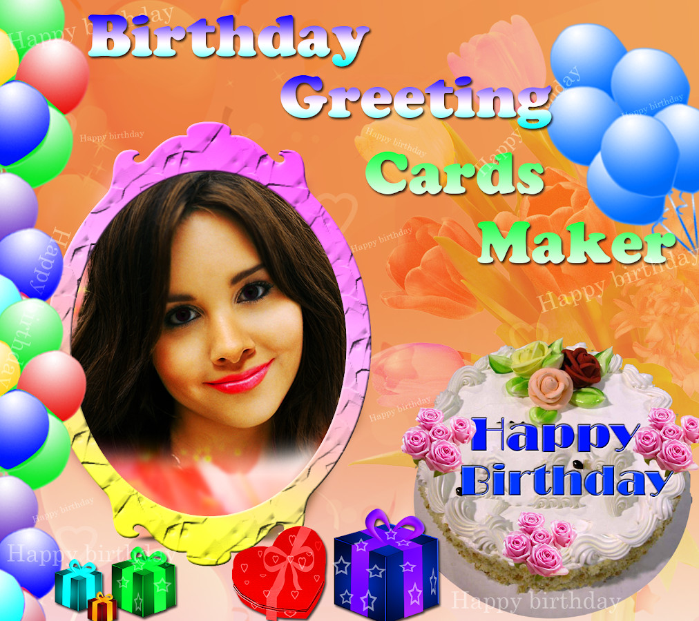 Birthday Card Creator
 Birthday Greeting Cards Maker Android Apps on Google Play