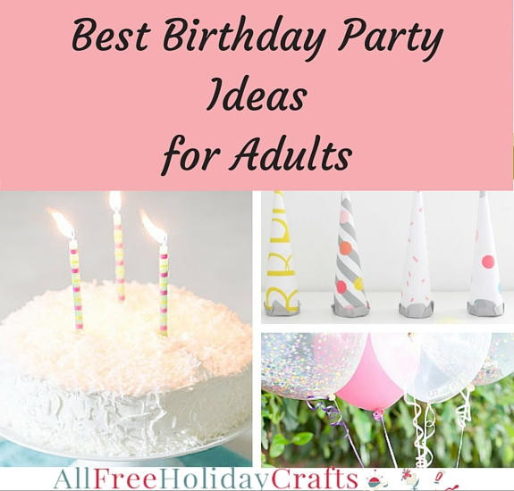 Birthday Craft Ideas For Adults
 Best Birthday Party Ideas for Adults