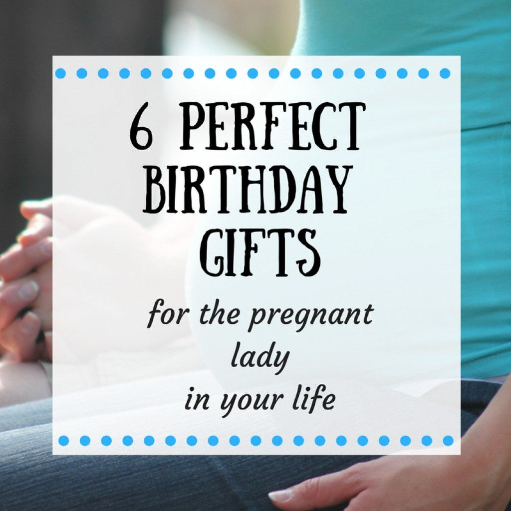 Birthday Gift Ideas For Pregnant Wife
 6 Perfect Birthday Gifts for Your Pregnant Wife