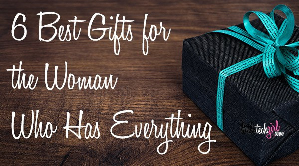 Birthday Gift Ideas For The Woman Who Has Everything
 6 Best Gifts for the Woman Who Has Everything