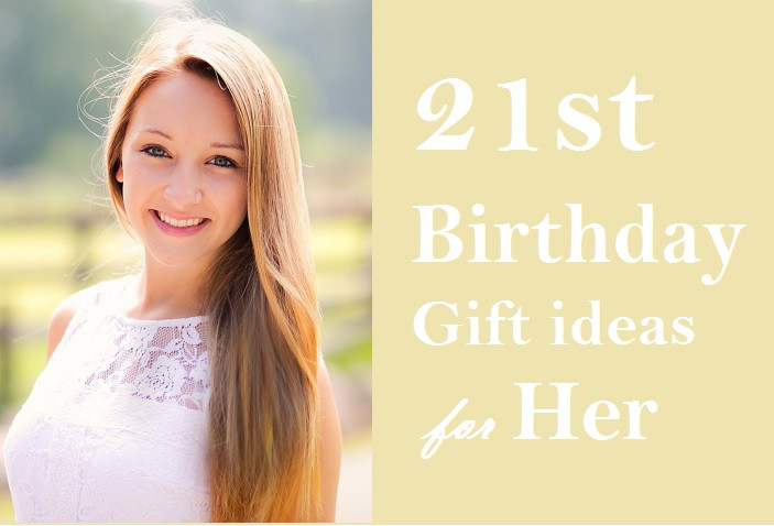 Birthday Party Ideas For 21 Year Old Female
 Best 21st Birthday Gift Ideas for Her Girls